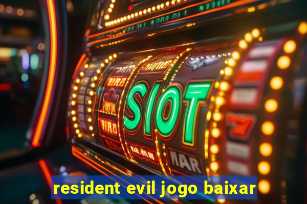 resident evil jogo baixar